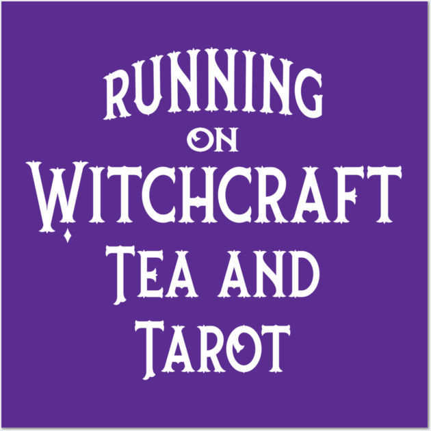 Running on Witchcraft Tea and Tarot Cheeky Witch® Wall Art by Cheeky Witch