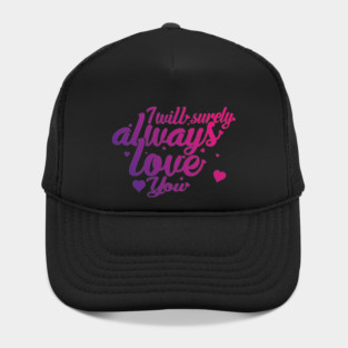 I Will Surely Always Loves You Hat