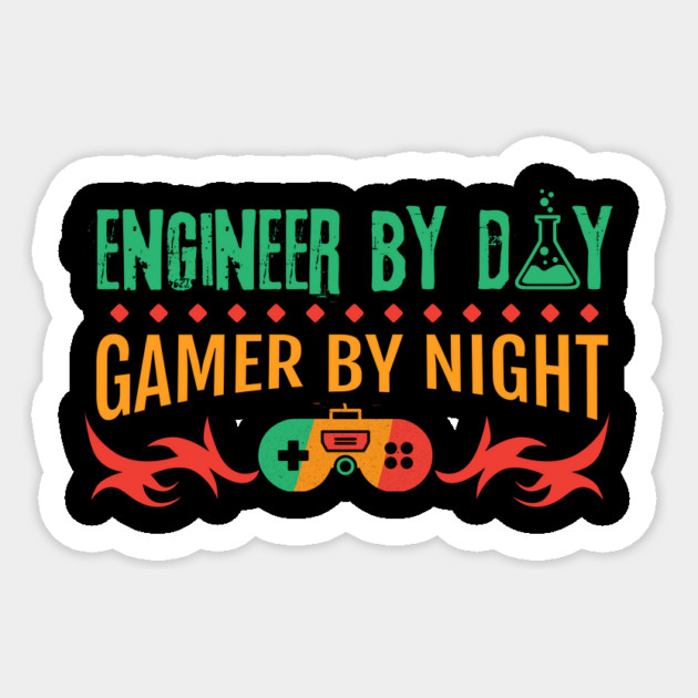 Engineer By Day Gamer By Night Sticker by The WYLD Tribe