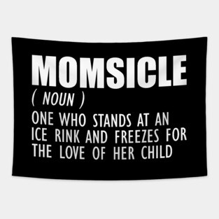 Hockey Mom - Momsicle Definition w Tapestry