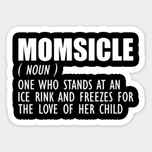 Hockey Mom - Momsicle Definition w Sticker