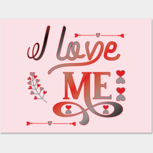 I Love Me Posters and Art