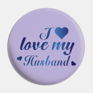 I Love my Husband Pin