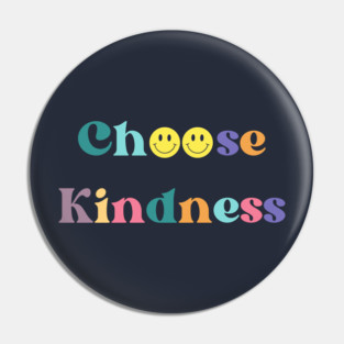 Choose Kindness Pin