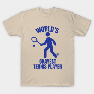 OKAYEST TENNIS T-Shirt