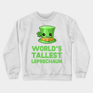 St Patricks Day World's Tallest Leprechaun Kawaii Cute Hat Crewneck Sweatshirt