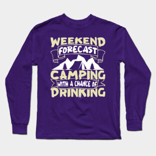 Funny Weekend Forecast Camping Long Sleeve T-Shirt