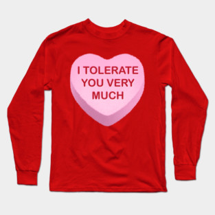 I Tolerate You Very Much Long Sleeve T-Shirt