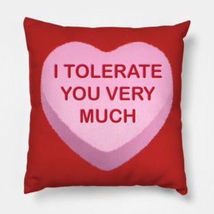 I Tolerate You Very Much Pillow