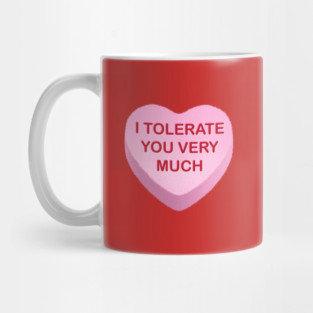 I Tolerate You Very Much Mug