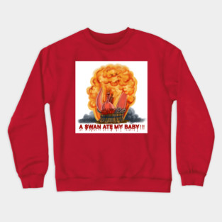 A Swan Ate My Baby Crewneck Sweatshirt