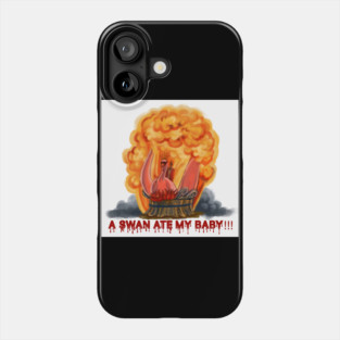 A Swan Ate My Baby Phone Case