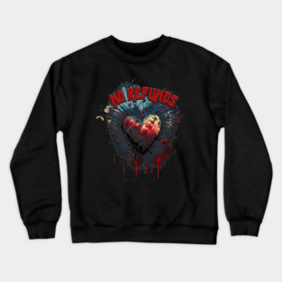 No Refunds Crewneck Sweatshirt