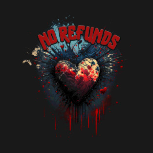 No Refunds T-Shirt