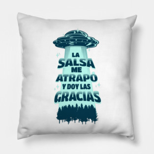 La Salsa Me Atrapó y doy las Gracias Pillow