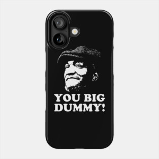 You Big Dummy, Sandford and Son, Fred Sandford Phone Case