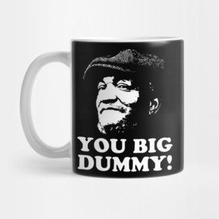 You Big Dummy, Sandford and Son, Fred Sandford Mug