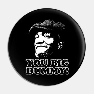 You Big Dummy, Fred Sandford, Sandford and Son Pin