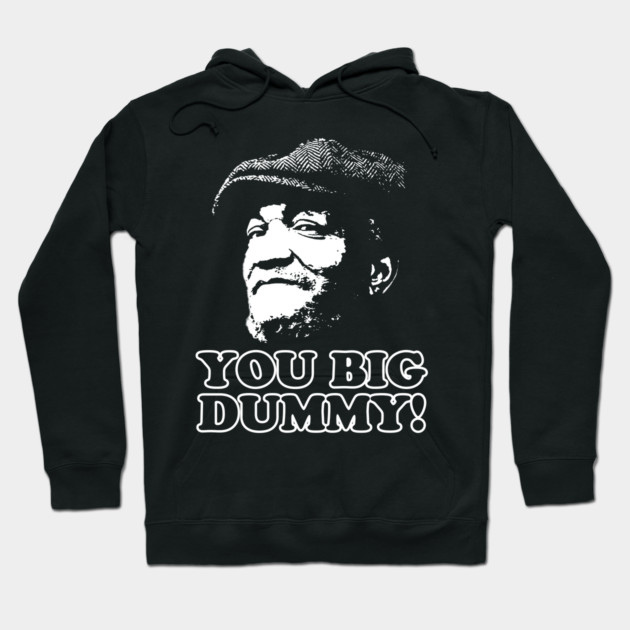 You Big Dummy, Fred Sandford, Sandford and Son Hoodie by UrbanLifeApparel