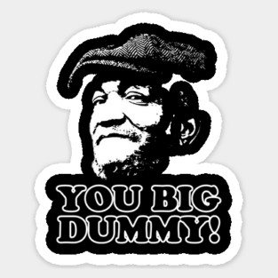 You Big Dummy, Fred Sandford, Sandford and Son Sticker