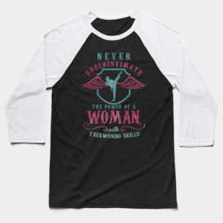 Never Underestimate Taekwondo Woman Martial Arts Fighter Judo Self Defense Baseball T-Shirt