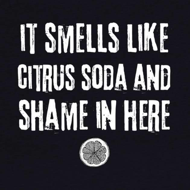 Smells Like Citrus Soda And Shame by The WYLD Tribe
