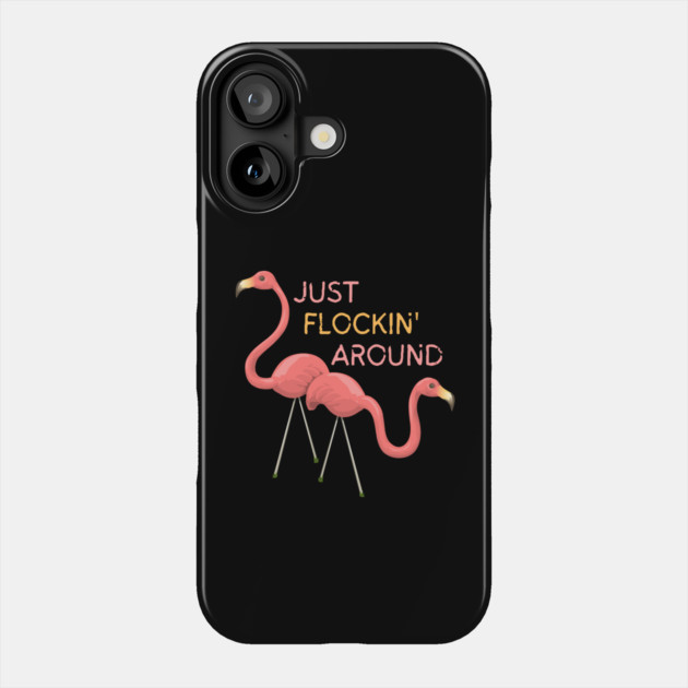 Just Flockin Around Flamingo Couple Phone Case by The WYLD Tribe