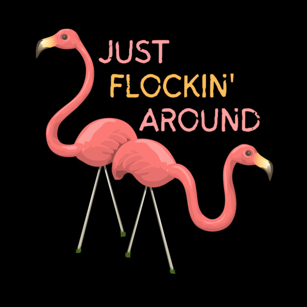 Just Flockin Around Flamingo Couple by The WYLD Tribe