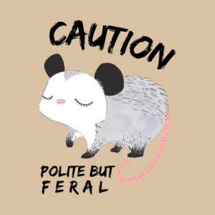 Polite But Feral Possum T-Shirt