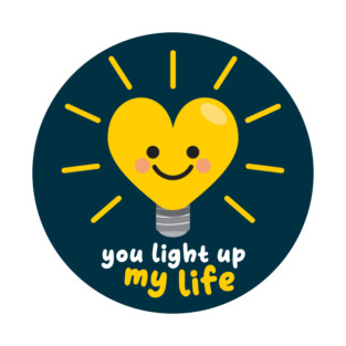 You Light Up My Life T-Shirt