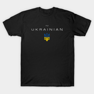 I'm Ukrainian - I am Ukrainian T-Shirt