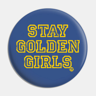 STAY GOLDEN GIRLS Pin