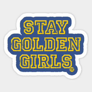STAY GOLDEN GIRLS Sticker
