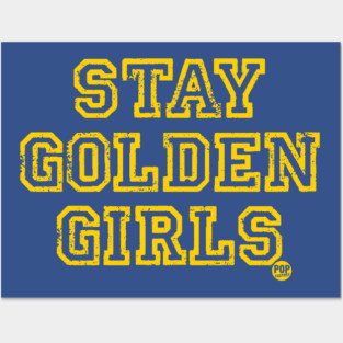 STAY GOLDEN GIRLS Posters and Art