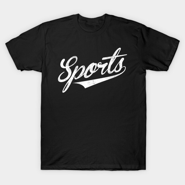 The word Sports | A shirt that says Sports T-Shirt by geekchic_tees