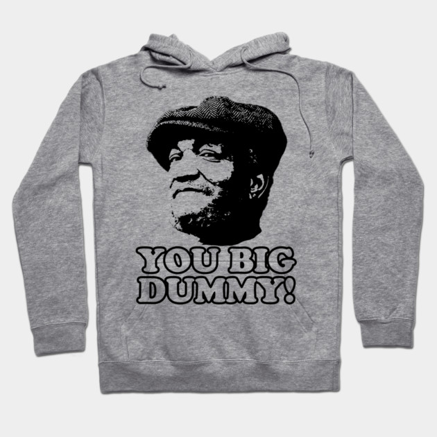 You Big Dummy, Black, Fred Sandford, Sandford and Son Hoodie by UrbanLifeApparel