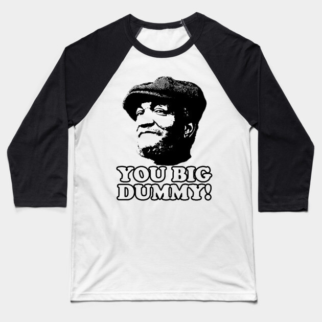 You Big Dummy, Black, Fred Sandford, Sandford and Son Baseball T-Shirt by UrbanLifeApparel