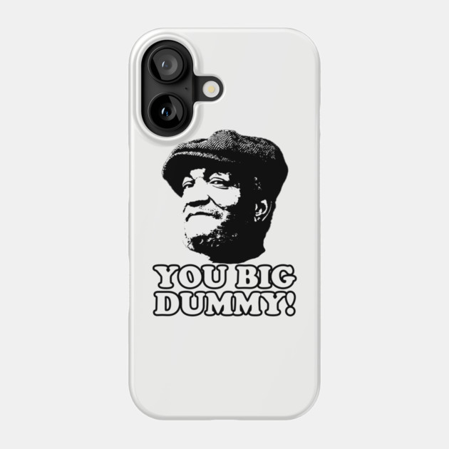 You Big Dummy, Black, Fred Sandford, Sandford and Son Phone Case by UrbanLifeApparel