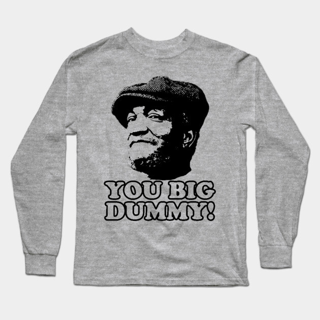 You Big Dummy, Black, Fred Sandford, Sandford and Son Long Sleeve T-Shirt by UrbanLifeApparel