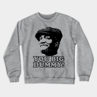 You Big Dummy, Black, Fred Sandford, Sandford and Son Crewneck Sweatshirt