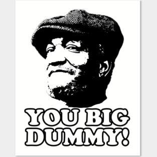 You Big Dummy, Black, Fred Sandford, Sandford and Son Posters and Art