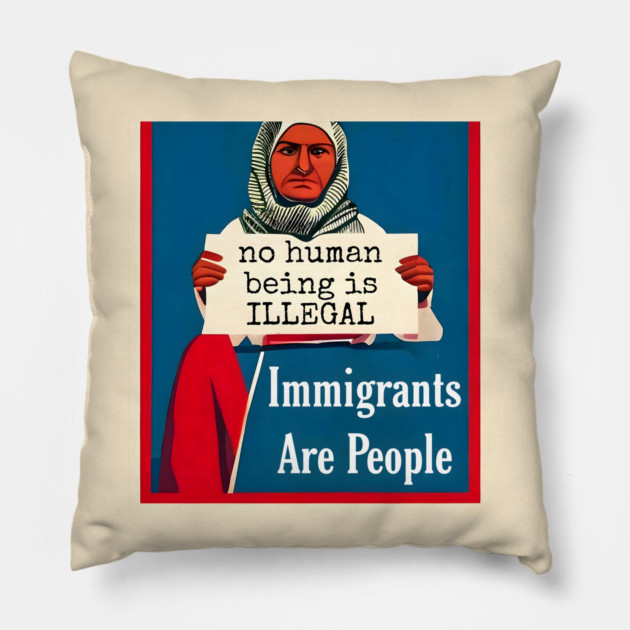 Immigrants Are People. No Human Being is Illegal. Pillow by animegirlnft