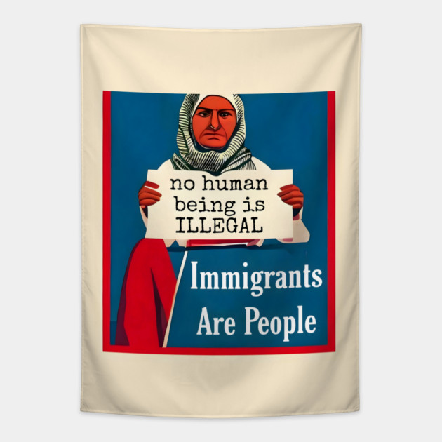 Immigrants Are People. No Human Being is Illegal. Tapestry by animegirlnft