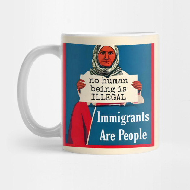 Immigrants Are People. No Human Being is Illegal. by animegirlnft