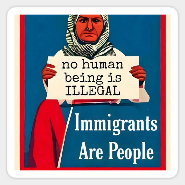 Immigrants Are People. No Human Being is Illegal. Sticker by animegirlnft