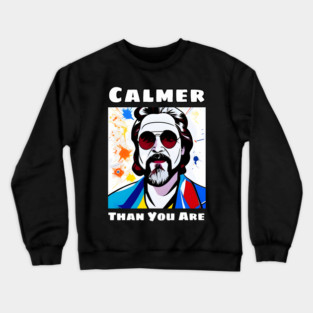 Calmer Than You Are Crewneck Sweatshirt