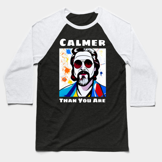 Calmer Than You Are Baseball T-Shirt by animegirlnft