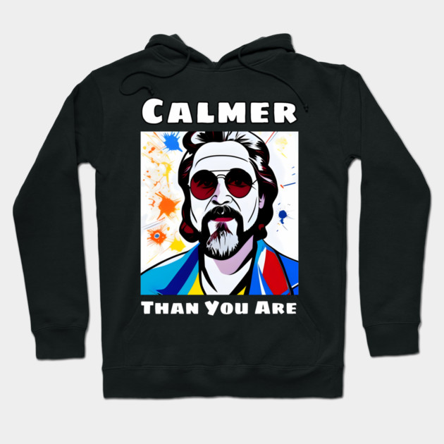 Calmer Than You Are Hoodie by animegirlnft