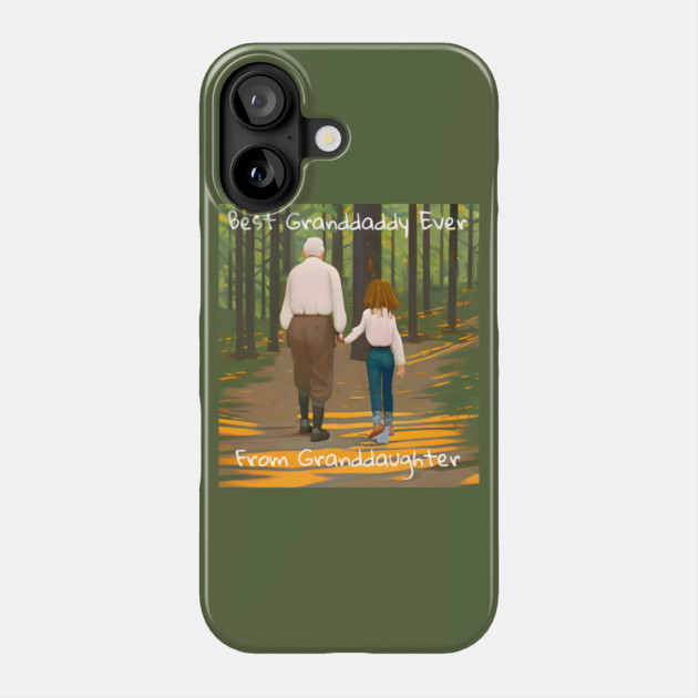 Best granddaddy ever from granddaughter Phone Case by animegirlnft