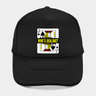 Who's Dealing? Hat